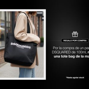 Por la compra de 100 ML una fragancia en la marca Dsquared, recibe gratis un tote bag